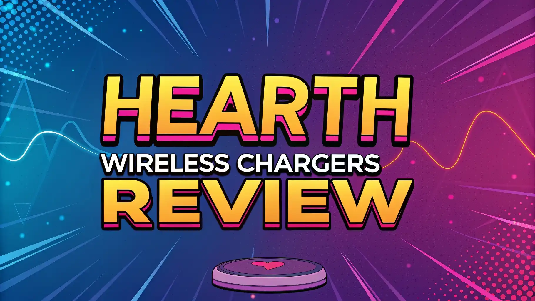 Hearth Wireless Chargers Review 2026: Fast and Reliable Charging