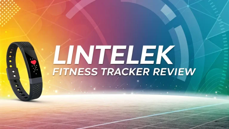 Lintelek Fitness Tracker Review: Budget Friendly Health Monitoring