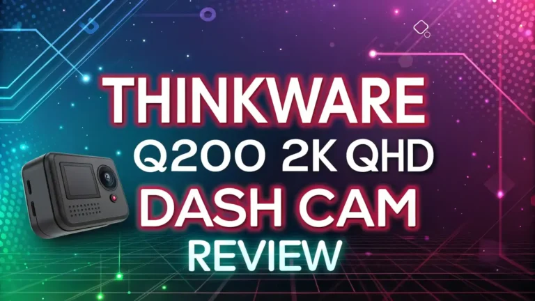 Thinkware Q200 2K QHD Dash Cam Review: Your Complete Guide
